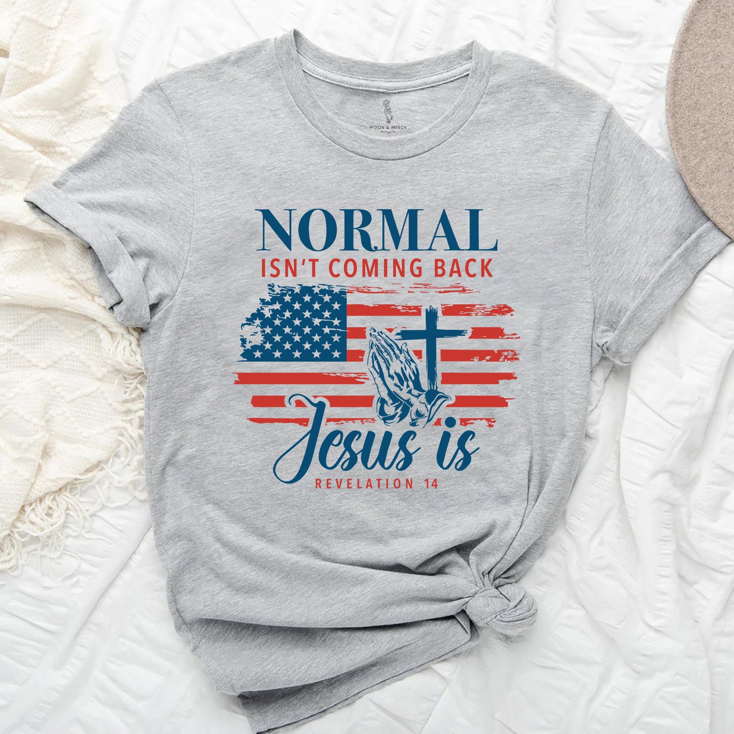 Normal Isn't Coming Back, Jesus Is | Revelation 14 Patriotic Christian T-Shirt
