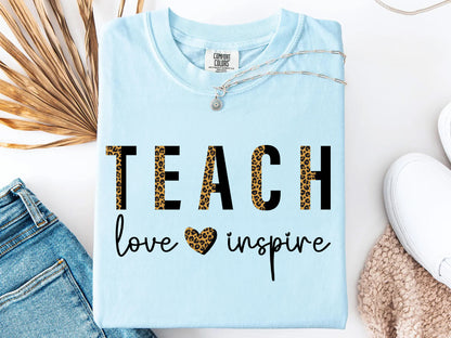 Teach Love Inspire T-Shirt | Inspirational Gift for Educators