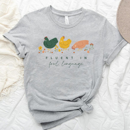 Chicken Lovers Tee | Fluent in Fowl Language Humor