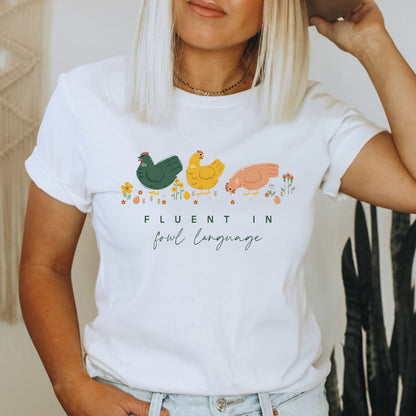 Chicken Lovers Tee | Fluent in Fowl Language Humor