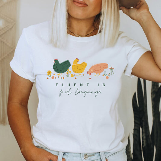Chicken Lovers Tee | Fluent in Fowl Language Humor