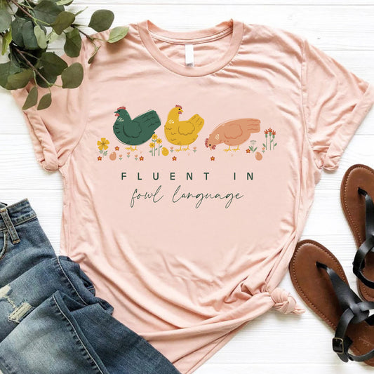 Chicken Lovers Tee | Fluent in Fowl Language Humor