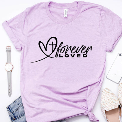 Forever Loved Valentine’s Shirt | Christian Heart & Cross Design | Faith-Based Gift