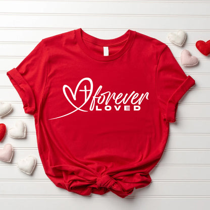 Forever Loved Valentine’s Shirt | Christian Heart & Cross Design | Faith-Based Gift