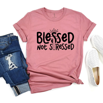 Blessed Not Stressed Shirt | Faith Graphic Tee | Christian Apparel | Inspirational T-Shirt | Gift for Her | Spiritual Clothing