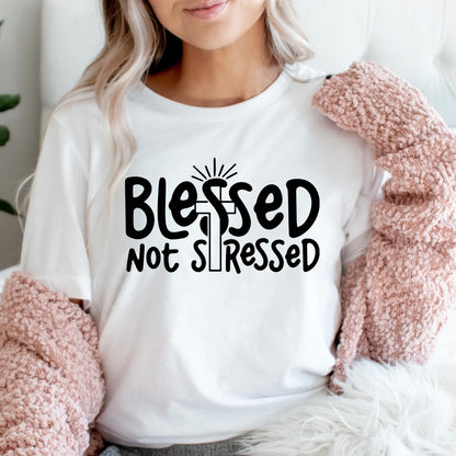 Blessed Not Stressed Shirt | Faith Graphic Tee | Christian Apparel | Inspirational T-Shirt | Gift for Her | Spiritual Clothing