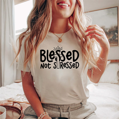 Blessed Not Stressed Shirt | Faith Graphic Tee | Christian Apparel | Inspirational T-Shirt | Gift for Her | Spiritual Clothing