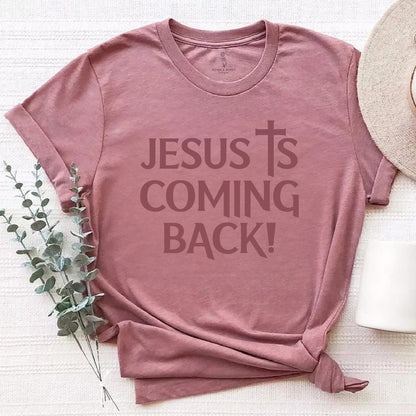 Jesus is Coming Back! Unisex Tee, Christian Shirt, Faith-Based Apparel, Inspirational Gift, Casual Wear, Religious T-Shirt