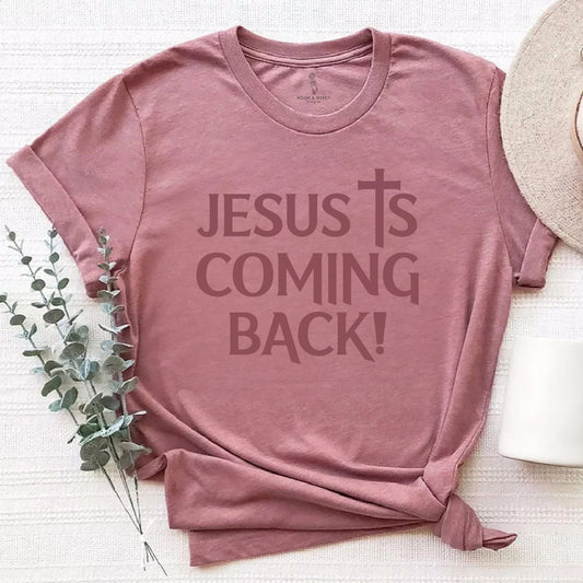 Jesus is Coming Back! Unisex Tee, Christian Shirt, Faith-Based Apparel, Inspirational Gift, Casual Wear, Religious T-Shirt