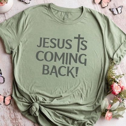Jesus is Coming Back! Unisex Tee, Christian Shirt, Faith-Based Apparel, Inspirational Gift, Casual Wear, Religious T-Shirt