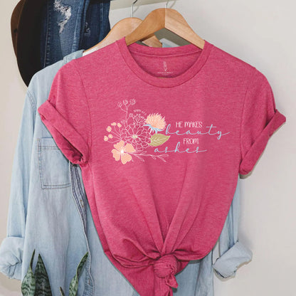 He Makes Beauty from Ashes | Isaiah 61:3 Floral Christian Shirt