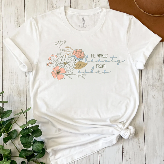 He Makes Beauty from Ashes | Isaiah 61:3 Floral Christian Shirt