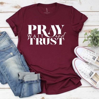 Pray Wait Trust Religious Inspirational Tee