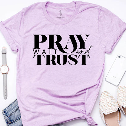 Pray Wait Trust Religious Inspirational Tee