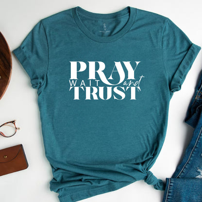 Pray Wait Trust Religious Inspirational Tee