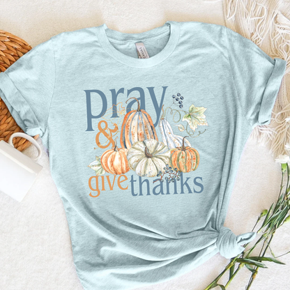 Pray and Give Thanks Fall Shirt | Christian Thanksgiving Shirt