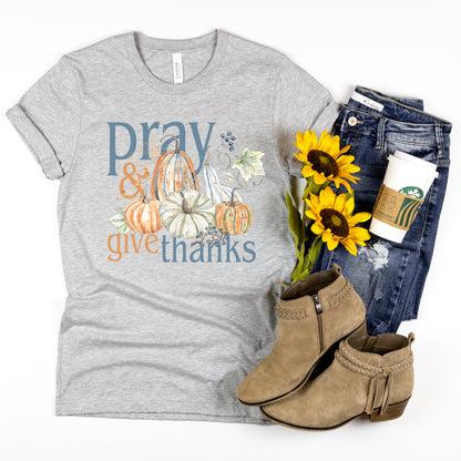Pray and Give Thanks Fall Shirt | Christian Thanksgiving Shirt